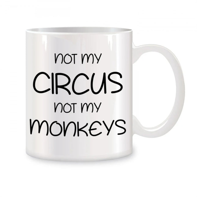 Not My Circus Not My Monkeys Coffee Mugs